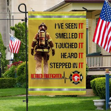 Discover Retired Firefighter Flag Smelled It Touched It Heard It Stepped In It Firefighter Flag