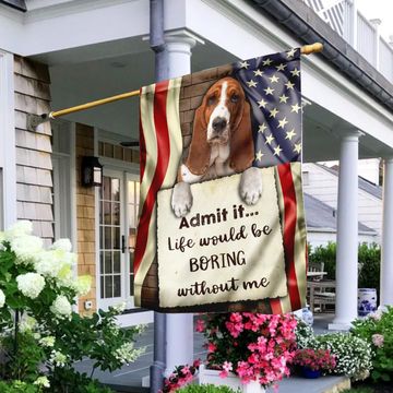 Discover Life Would Be Boring Without Me Basset Hound Flag