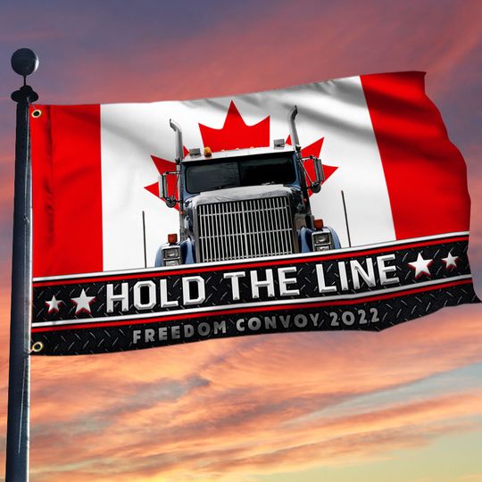 Freedom Convoy 2022 Grommet Flag Hold The Line