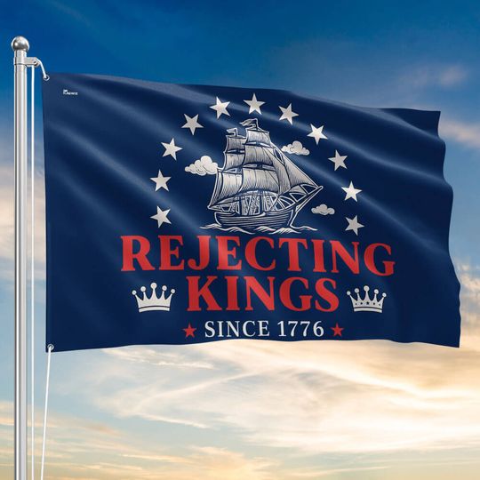Rejecting Kings Since 1776 No Kings Grommet Flag