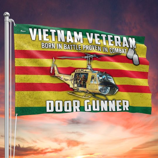 Vietnam Veteran Flag - Born In Battle Proven In Combat Door Gunner Grommet Flag