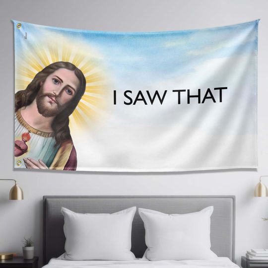 Jesus I Saw That Funny Dorm Flag