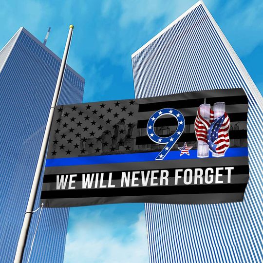 911 Patriot Day Never Forget Flag Thin Blue Line Flag