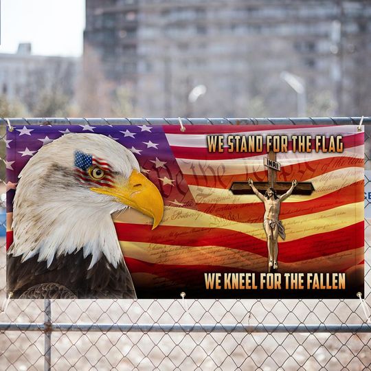 Veterans Day Flag Patriotic Eagle Memorial We Stand For The Flag We Kneel For The Cross Fence Banner