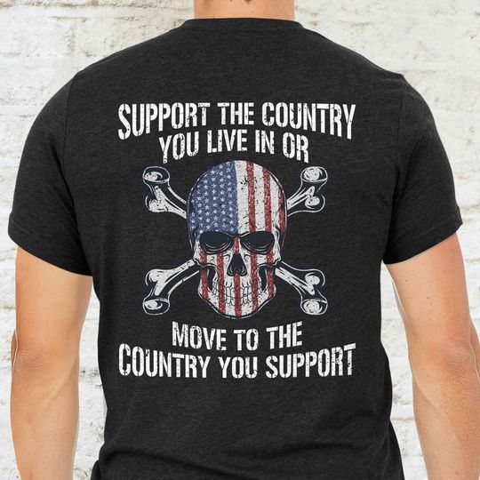 4th of july Gifts, Skull USA Flag, Support The Country You Live In T-Shirt