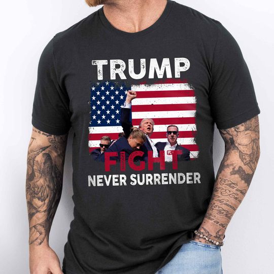 Trump Shooting Shirt Trump Fight Never Surrender Shirt