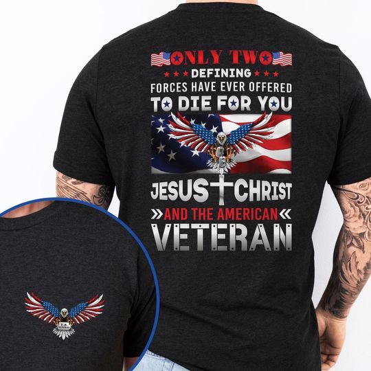 Veteran T-Shirt, Jesus Christ And The American Veteran Patriotic American Eagle T-Shirt