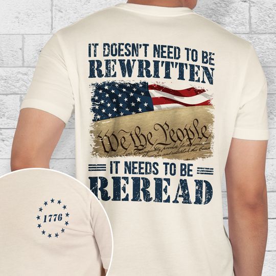 It Doesn't Need To Be Rewritten It Needs To Be Reread 1776 T-Shirt