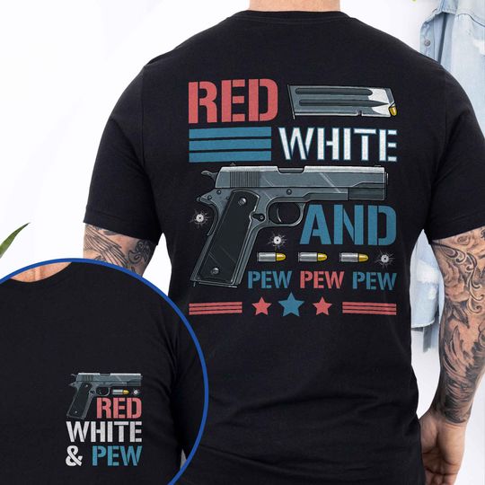 4th of july, Red White & Pew 2nd Amendment, Patriotic American Gun T-Shirt