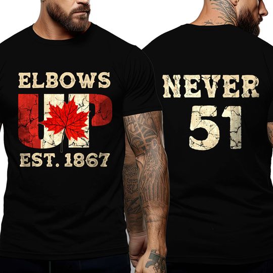 Elbows Up Canada Never 51 Shirt Canadian Pride True North Strong and Free