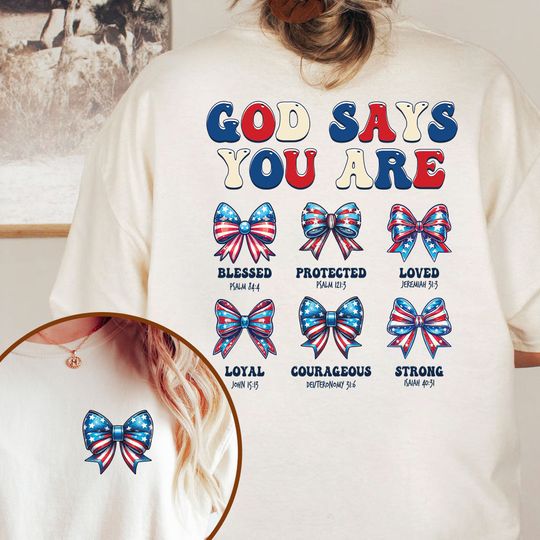 God Says You Are, Baptism Gifts, Happy 4th of july Comfort Colors T-Shirt