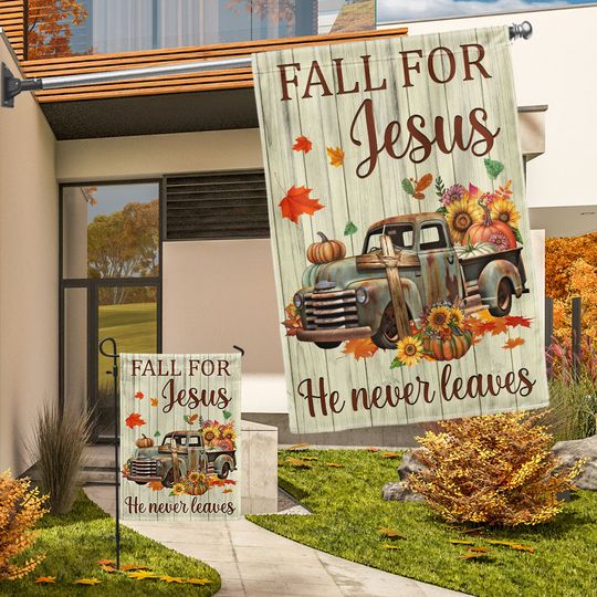Fall Truck Pumpkins Flag Fall For Jesus He Never Leaves Halloween Thanksgiving Flag