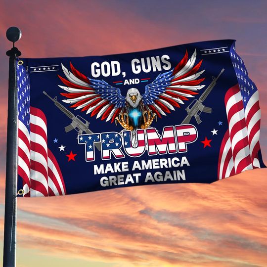 God Guns and Trump MAGA Patriotic American Grommet Flag