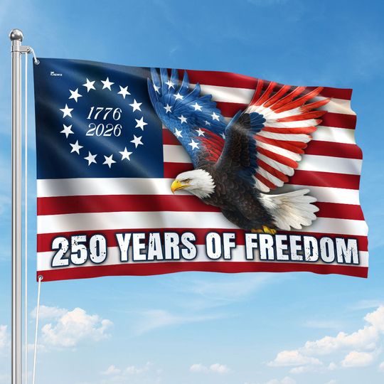 250 Years of Freedom Flag, 1776–2026 Eagle Betsy Ross Grommet Flag 3-Day Shipping