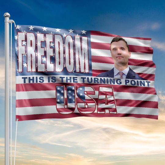 Charlie Kirk Freedom Tribute This Is The Turning Point USA Grommet Flag