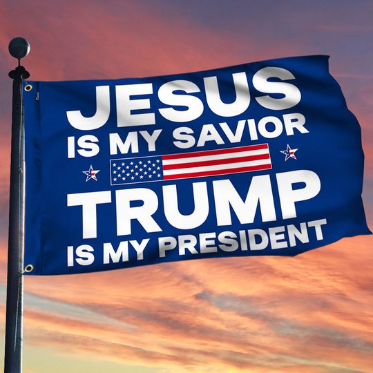 Trump Flag Jesus Is My Savior Trump Is My President Grommet Flag