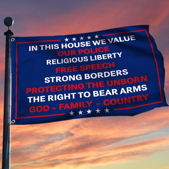 In This House We Value Our Police Religious Liberty Free Speech Strong Borders Grommet Flag