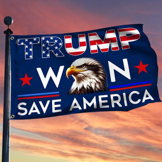 Trump Won Save America Grommet Flag