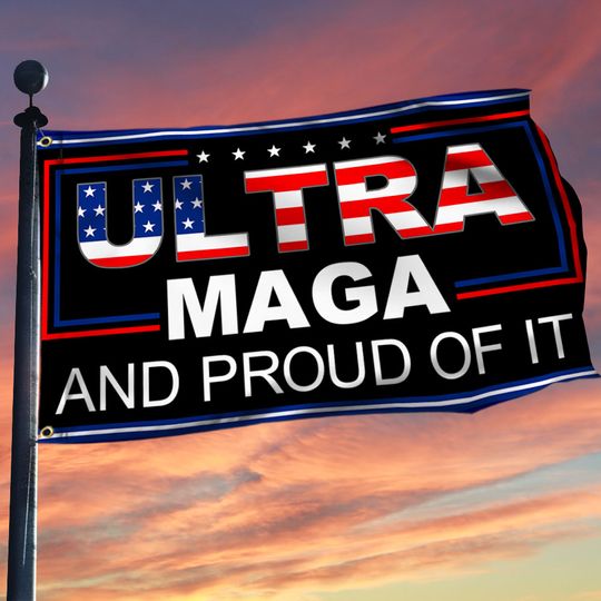 Ultra MAGA and Proud Of It 2nd Amendment Grommet Flag