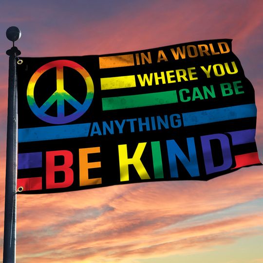 Hippie Grommet Flag In A World Where You Can Be Anything Be Kind