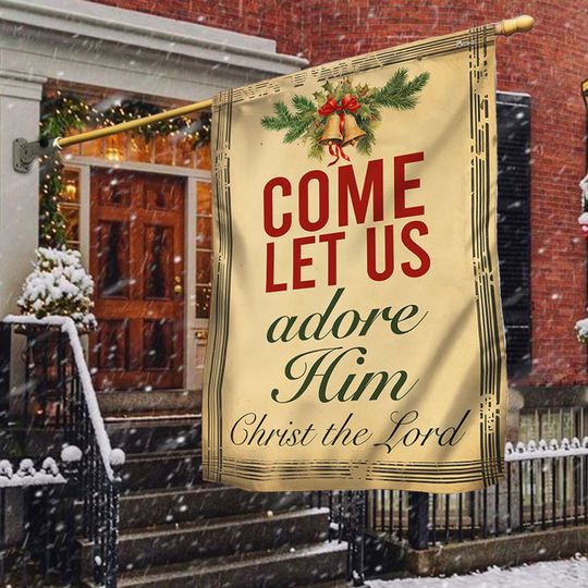 Come Let Us Adore Him Christmas Flag