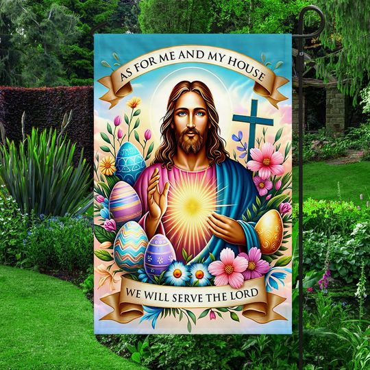 FLAGWIX  Jesus Easter Day As For Me And My House We Will Serve The Lord Flag