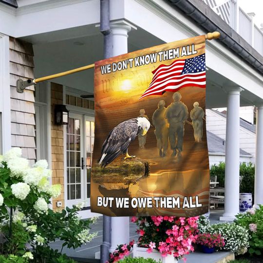 Memorial Day Flag We Don't Know Them All But We Owe Them All Veterans