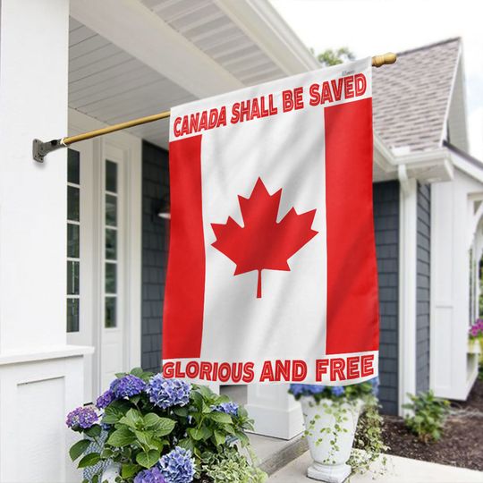 Canada Shall Be Saved Glorious And Free Canada Day Flag