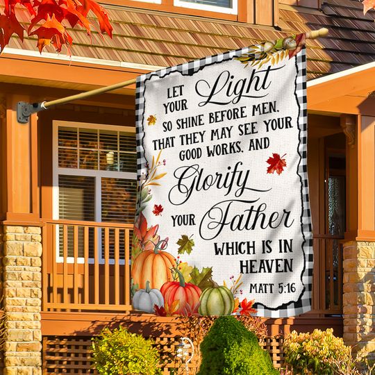 Fall Flag Let Your Light So Shine Before Men Flag