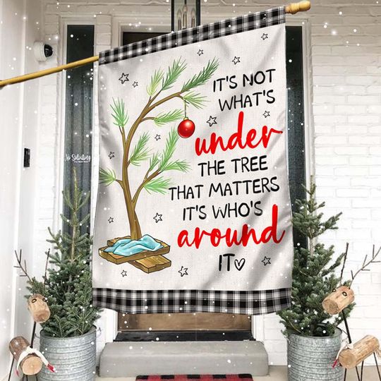 It's Not What's Under The Tree Christmas Flag