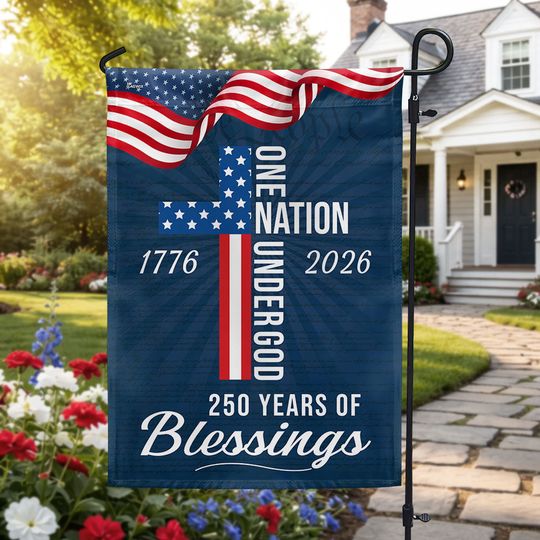 250 Years of Blessings American Flag, One Nation Under God 1776 2026 Flag Patriotic Decor