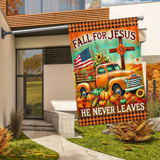 Fall Truck Flag Fall For Jesus He Never Leaves Flag