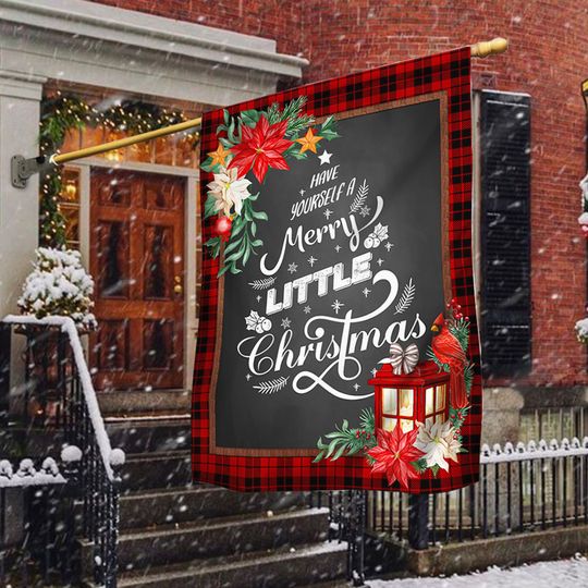 Have Yourself A Merry Little Christmas Flag