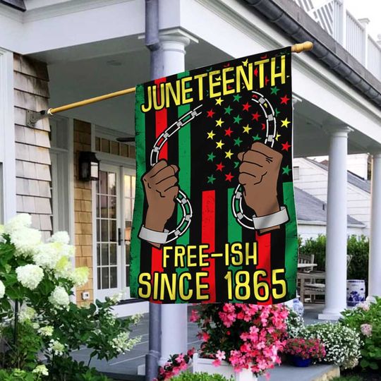 Juneteenth Free-ish Since 1865 Flag