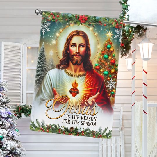 Jesus Christ Scared Heart Christmas Flag Jesus Is The Reason For The Season