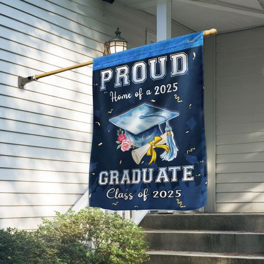 Proud Home Of A 2025 Graduate Graduation Flag