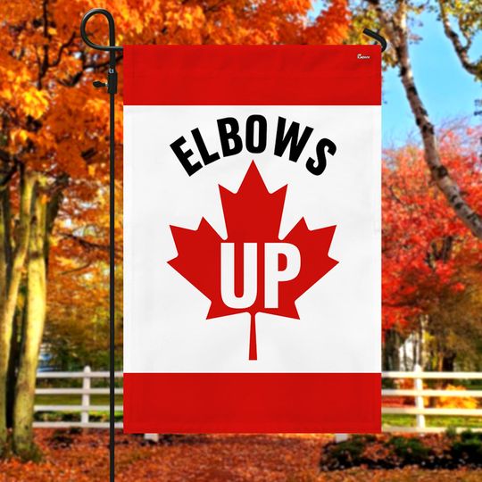 Elbows Up Canada Patriotic Canadian Maple Leaf Flag