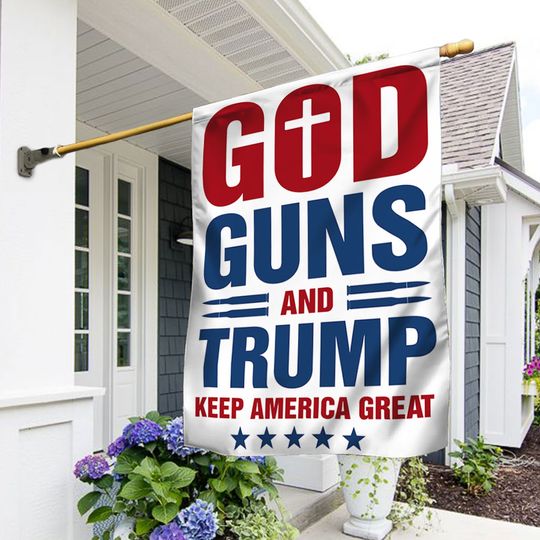 God Guns And Trump Keep America Flag