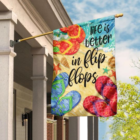 Life Is Better In Flip Flops Flag