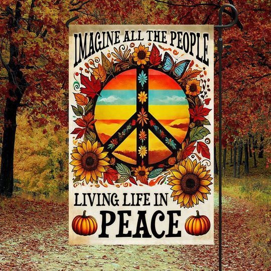 Hippie Peace Sign Fall Flag Imagine All The People Living Life In Peace Flag