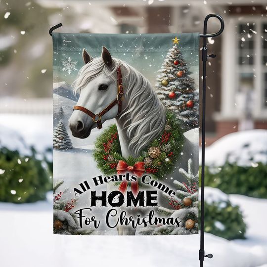 Horse Christmas Flag All Hearts Come Home For Christmas Flag