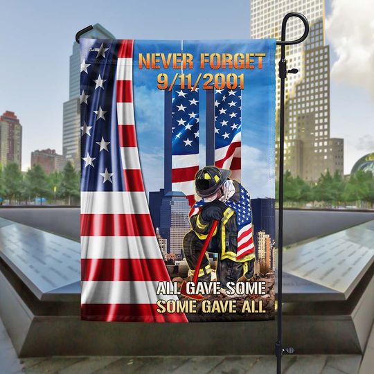 Never Forget 911 All Gave Some Some Gave All Patriot Day Flag