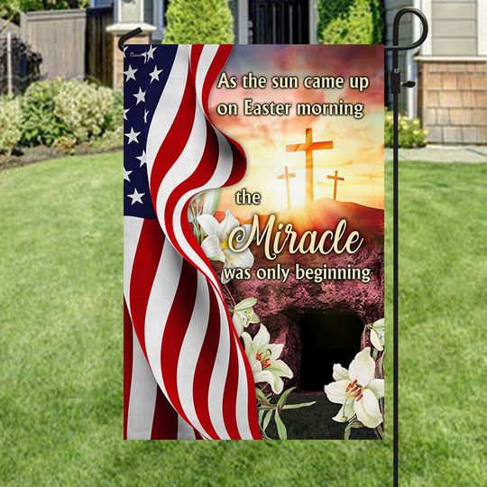 Easter Jesus Flag As The Sun Came Up On Easter Morning The Miracle Was Only Beginning
