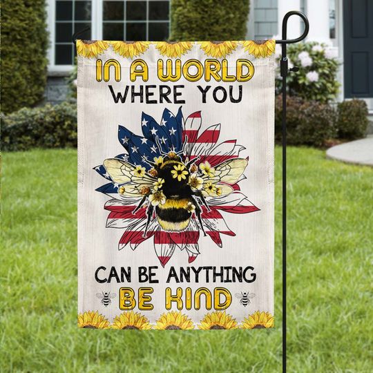 Hippie Bee Flag, In A World Where You Can Be Anything Be Kind Flag