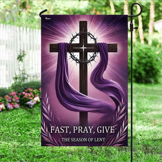 Christian Cross The Season of Lent Fast Pray Give Flag