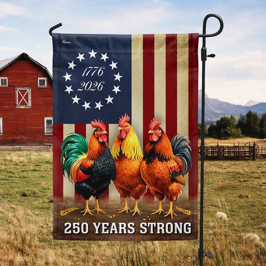 250 Years Strong 1776 2026 Chicken Flag, Patriotic Rooster Farm Decor