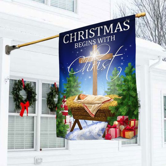 Christmas Begins With Christ Flag Jesus Is Born Baby Jesus In A Manger